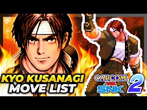KYO KUSANAGI MOVE LIST - Capcom vs. SNK 2: Mark of  the Millenium 2001 (CVS2)