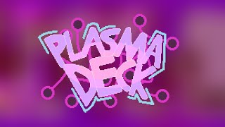 Plasma Deck