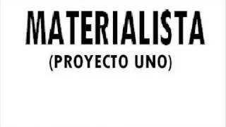 Proyecto Uno - Materialista