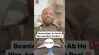 Beanie Sigel: Ar-Ab He Was Just Real, Too Real. Watch Beanie Sigel interview @acaf YouTube Channel