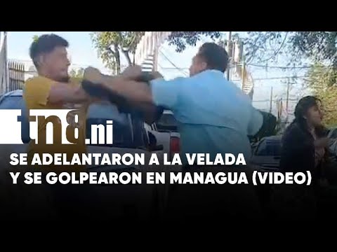 Se adelantaron a La Velada y se dieron a puño limpio en Managua (VIDEO)