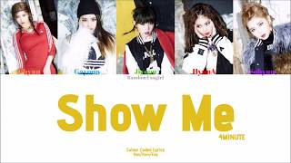 4MINUTE (포미닛) - Show Me [Colour Coded Lyrics Han/Rom/Eng]