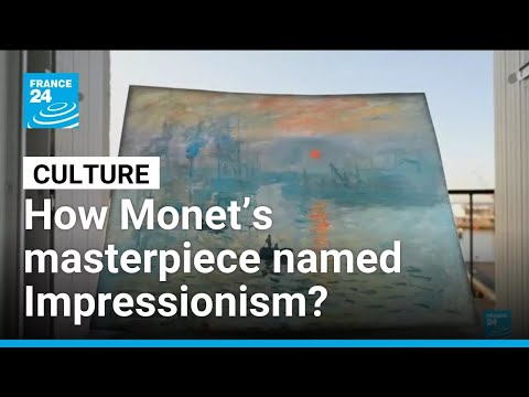 How Claude Monet’s masterpiece named Impressionism? • FRANCE 24 English