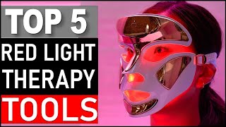 Top 5 Best Red Light Therapy Tools in 2025