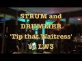 "Tip that Waitress" ( Loudon Wainwright lll ) by STRUM and DRUMMER