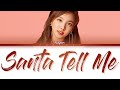 TWICE NAYEON - SANTA TELL ME (Ariana Grande Cover) (Color Coded Lyrics Eng)