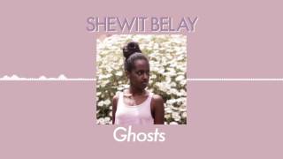 Shewit Belay - Ghosts (Lianne La Havas)