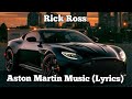 Rick Ross - Aston Martin Music ft. Chrisette Michelle & Drake (Lyrics)