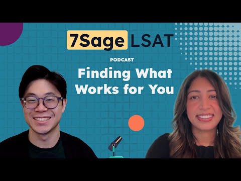 Finding What Works for You | 7Sage LSAT Podcast