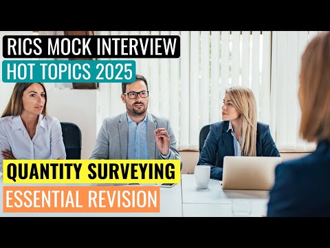 2025 HOT TOPICS - RICS APC FINAL ASSESSMENT MOCK INTERVIEW - QUANTITY SURVEYING