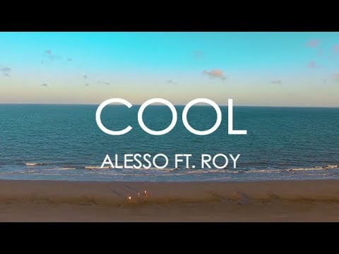 Cool - Alesso ft. Roy English(Lyrics)