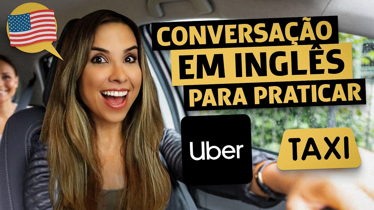 CONVERSAÇÃO no UBER e TÁXI | Aula prática de inglês (+PDF grátis)