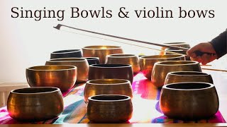 Singing Bowl Meditation: bowls played with violin bows