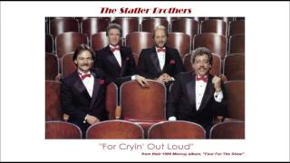 "For Cryin' Out Loud" by the Statler Brothers