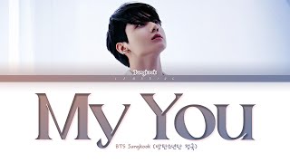 BTS Jungkook My You Lyrics (방탄소년단 정국 My You 가사) [Color Coded Lyrics/Han/Rom/Eng]