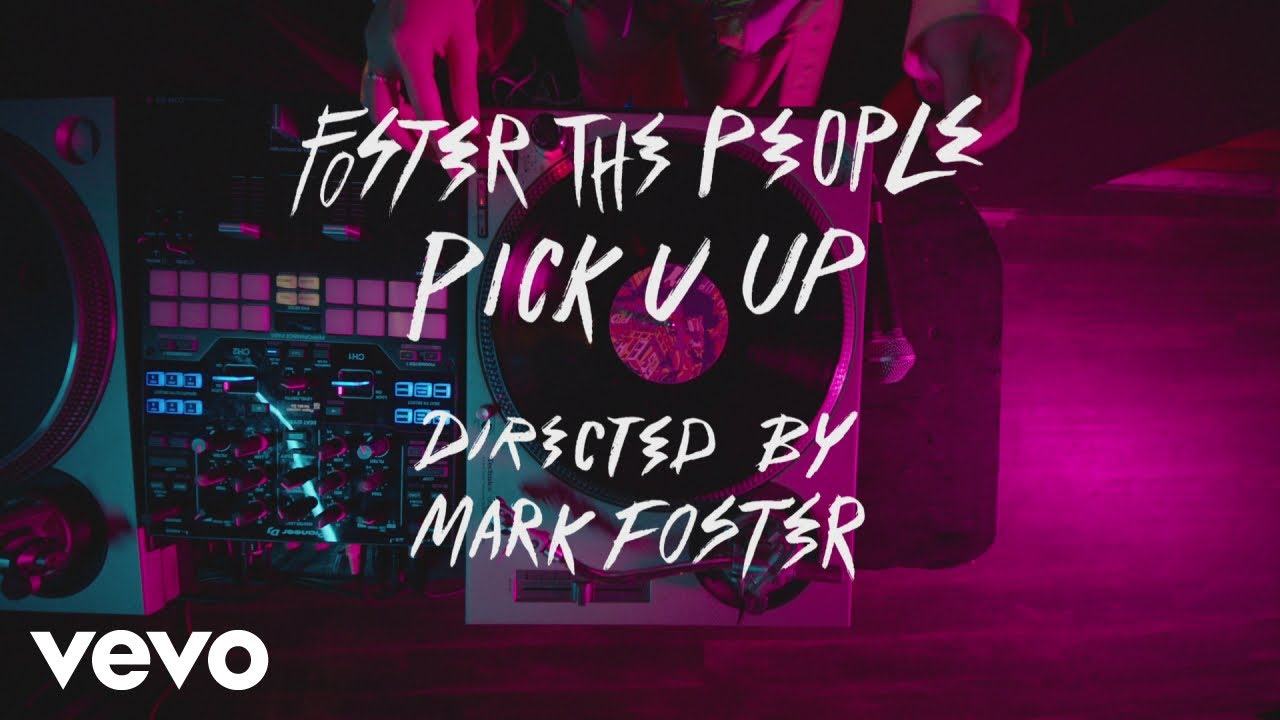 Foster The People — Pick U Up