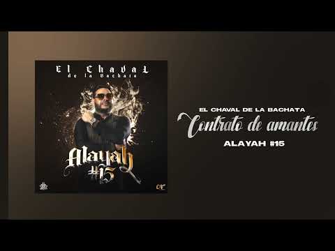 El Chaval De La Bachata - Contrato De Amantes