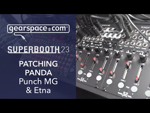 Patching Panda Punch MG & Etna - Gearpsace @ Superbooth 2023