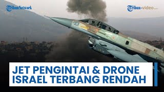 Jet Tempur Israel Terbang Rendah & Drone Terbang dengan Pola Melingkar di Atas Zona Zahrani Lebanon