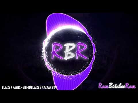 BLAIZE X RAYNX - BIHHH (BLAIZE & NAZAAR VIP)