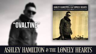 Ashley Hamilton &amp; The Lonely Hearts - &quot;Ovaltine&quot; (Official Audio)