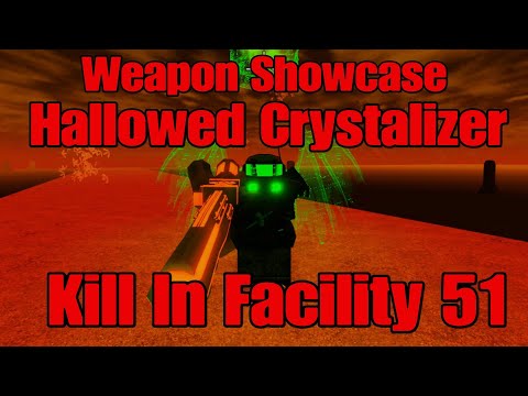 Weapon Showcase: Hallowed Crystalizer (Kill In Facility 51)