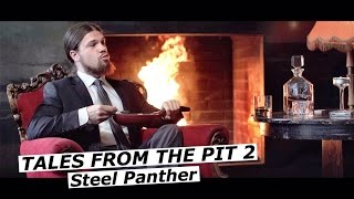 TALES FROM THE PIT - STEEL PANTHER "Hells On Fire | www.pitcam.tv