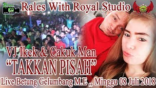 Download lagu 'Takkan Pisah' RALES Live Betung Gelumbang (08/07/18) Created By Royal Studio mp3