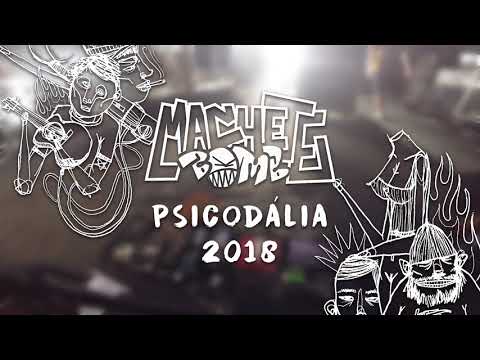 MACHETE BOMB - Ao Vivo Psicodália 2018