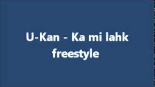 U-Kan - Ka mi lahk freestyle