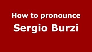 How to pronounce Sergio Burzi