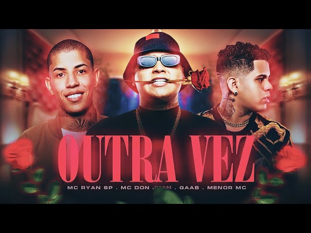 Download Outra Vez (part. Gaab, Menor MC, MC Ryan SP e MC Don Juan) - DJ Matt-D