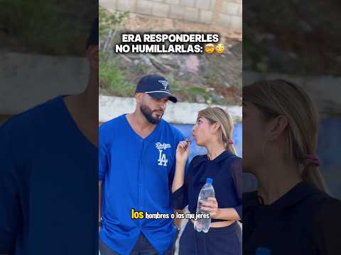 Era responderle no humillarla 🤐😱