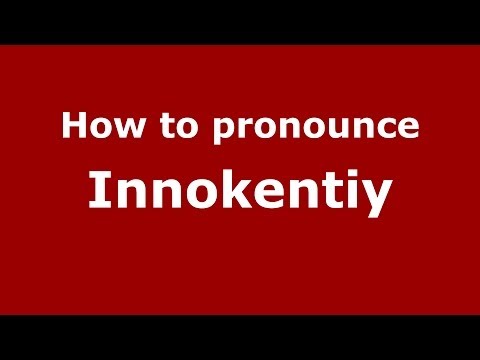 How to pronounce Innokentiy