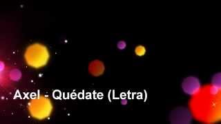Axel - Quédate (Letra)