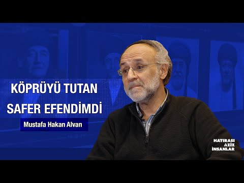 Safer Dal Efendim, Tuğrul İnançer Babam, Ahmet Özhan Ağabeyimdi - Mustafa Hakan Alvan