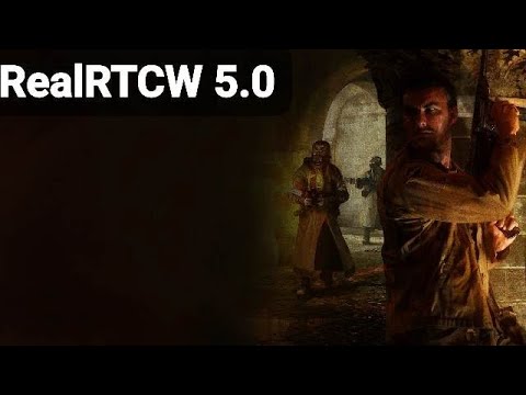 RealRTCW 5.0 - New Update - First Full Cinematic Walkthrough + DLC