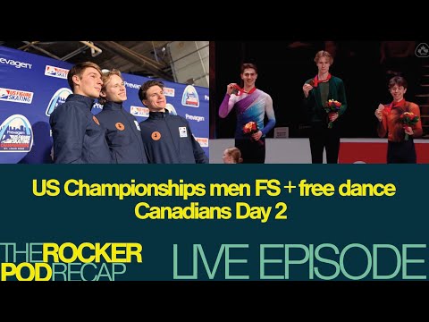 RockerPod Recap LIVE 1/10: US Nationals Day 4 + Canadians Day 2
