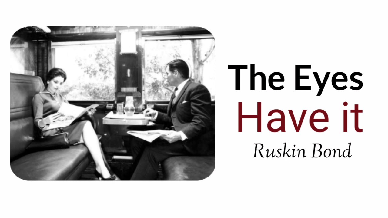 Watch video The Eyes Have it | The eyes are not here : Ruskin Bond in Hindi Now The Eyes Have it | The eyes are not here : Ruskin Bond in Hindi