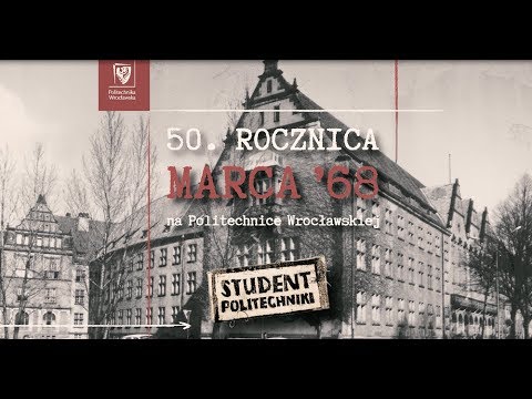50. rocznica wydarzeń z marca 1968 na Politechnice Wrocławskiej