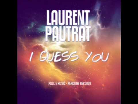 Laurent Pautrat - I Guess You (Original Mix)