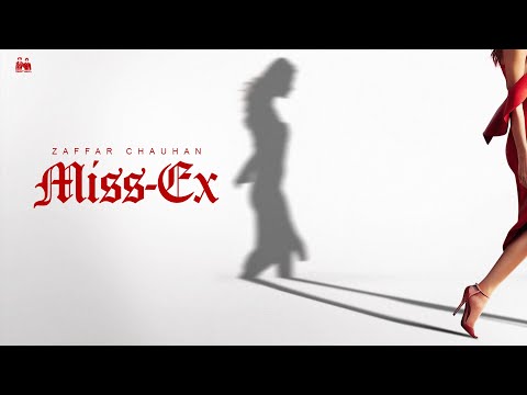 MISS-EX (Official Music Video) ZAFFAR CHAUHAN | New Punjabi Songs 2023 | Latest Punjabi Songs 2023