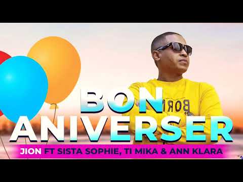 Happy Birthday (Bon Aniverser) - JïoN ft Sista Sophie Ti Mika ek Ann Klara