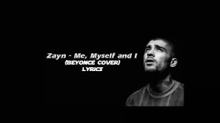 Zayn - Me, Myself and I (Beyoncé Cover) Lyrics