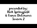 S2E20: Rick Springfield & Vance DeGeneres Present the Ultimate Miniseries