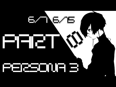 Cirno_TV: Persona 3 FES Playthrough: Part 8