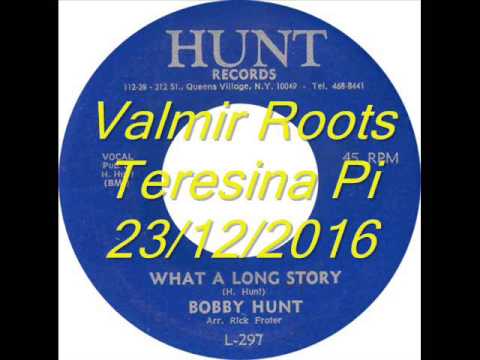 Bobby Hunt  - What A Long Story