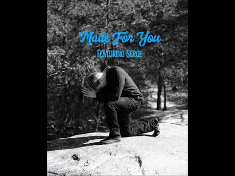 Made For You ft. Serge (Prod. By Big Juice) // RUCE