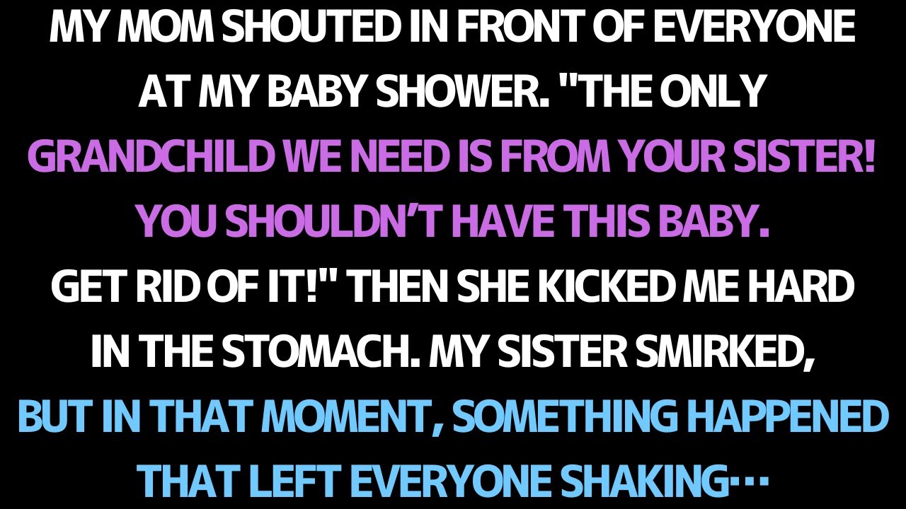 MY MOM KICKED MY STOMACH AT MY BABY SHOWER… THEN THE ROOM FROZE