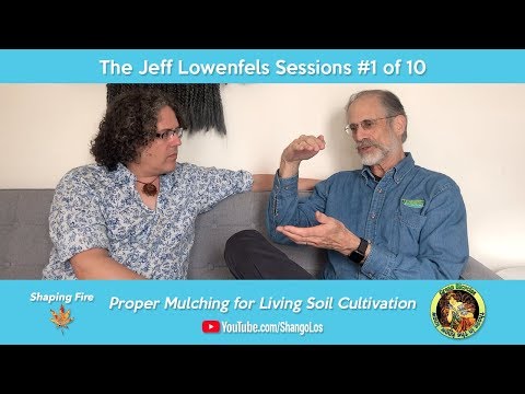 The Jeff Lowenfels Sessions #1 of 10 - Proper Mulching for Living Soil Cultivation